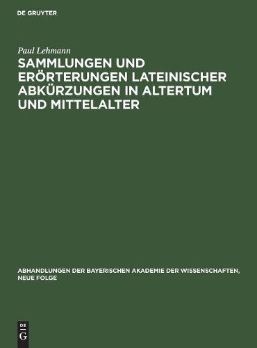 Paul Lehmann Sammlungen Und Erörterungen Lateinischer Abkürzungen in  (Hardback)