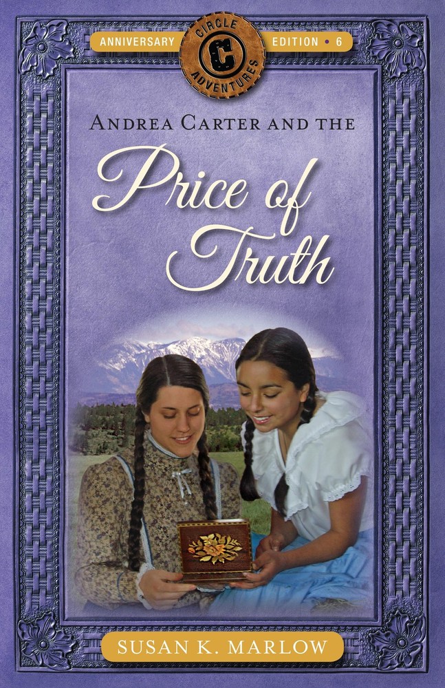 Andrea Carter and the Price of Truth (Circle C Adventures, 6)