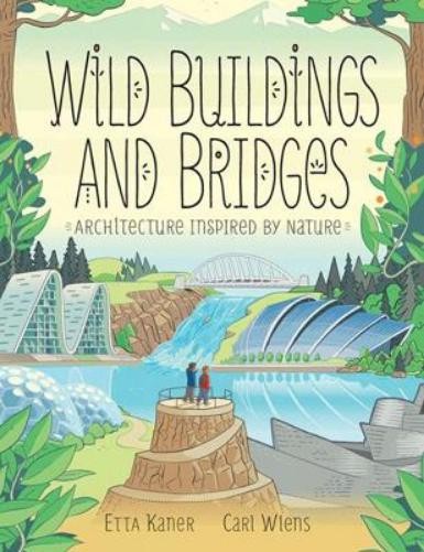 Etta Kaner Wild Buildings and Bridges (Hardback)Another great item from Rarewaves USA | Free delivery!