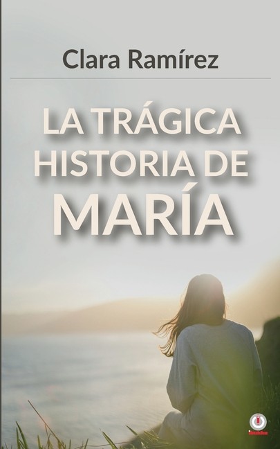 La Tr?Gica Historia De Mar?A