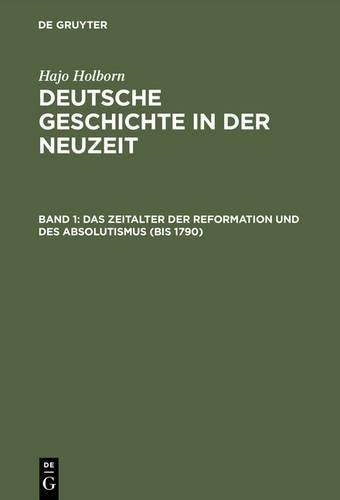 Hajo Holborn Das Zeitalter Der Reformation Und Des Absolutismus (Hardback)