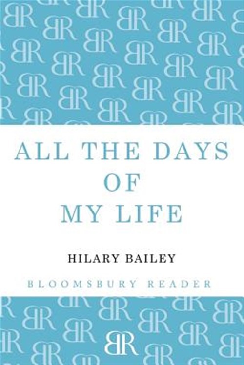 All the Days of My Life, Paperback by Bailey, Hilary, Like New Used, Free shi...