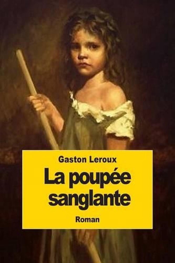 La poupe sanglante by Gaston LeRoux (French) Paperback Book