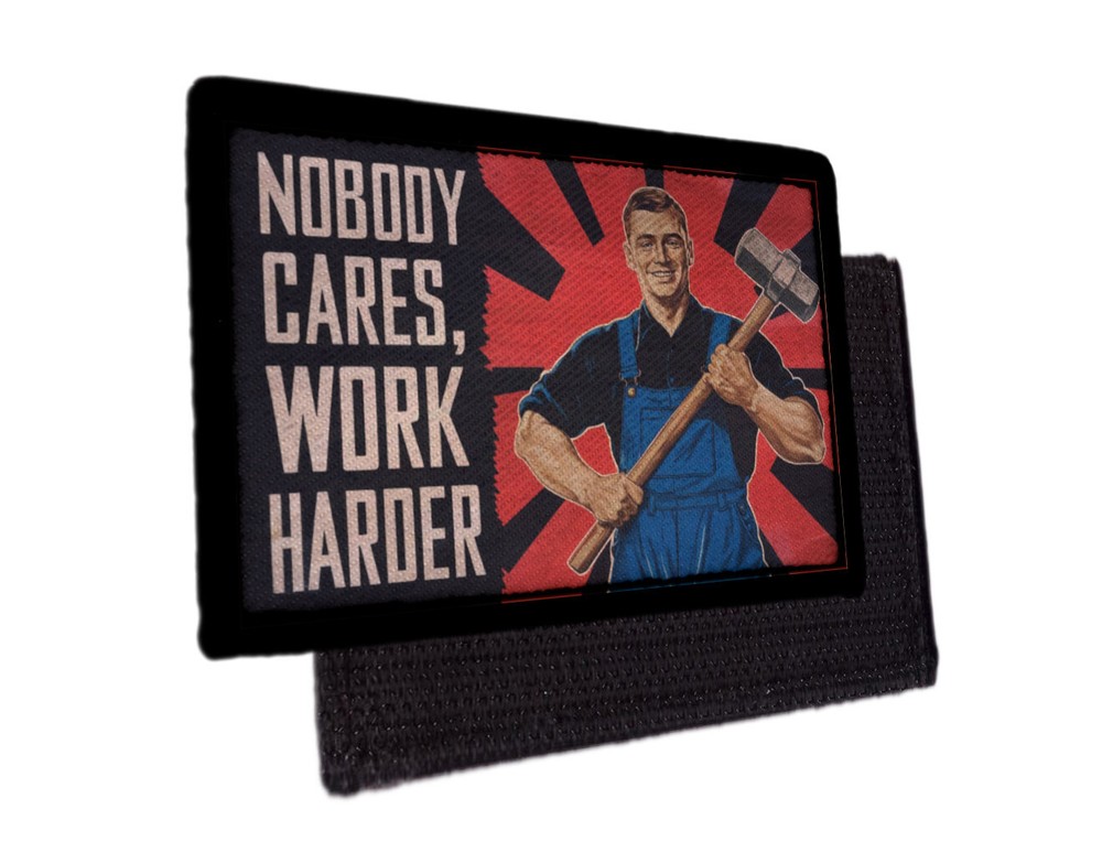 Nobody Cares Work Harder Patch Propoganda Poster Army Morale Hook [sub]