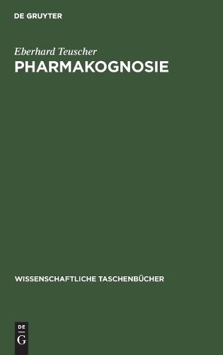 Eberhard Teuscher Pharmakognosie (Hardback) Wissenschaftliche Taschenbücher