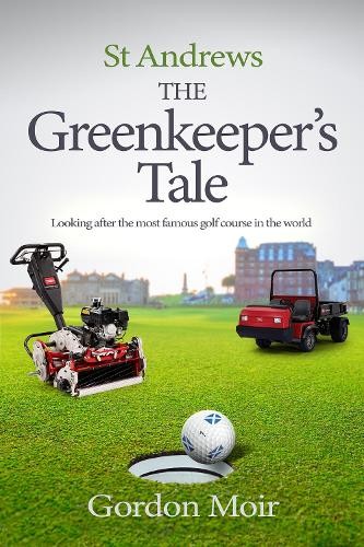 Gordon Moir St Andrews - The Greenkeeper’s Tale (Paperback)Another great item from Rarewaves USA | Free delivery!