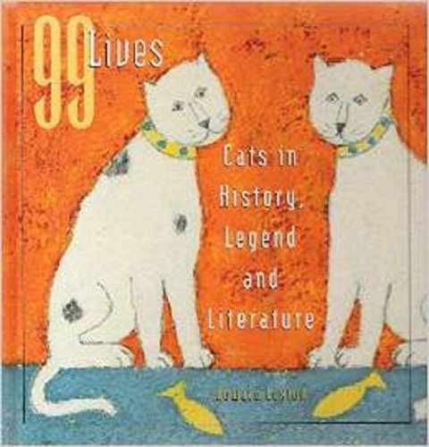 99 Lives: Cats in History, Legend and - Hardcover, by Loxton Howard - Acceptable