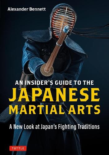 Alexander Bennett An Insider's Guide to the Japanese Martial Arts (Paperback)Another great item from Rarewaves USA | Free delivery!