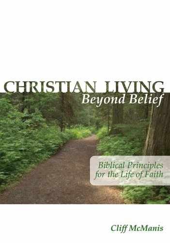 Christian Living Beyond Belief: - Paperback, by Cliff McManis - Very Good x