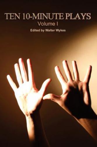 Ten 10-minute Plays, Paperback by Wykes, Walter (EDT), Brand New, Free shippi...