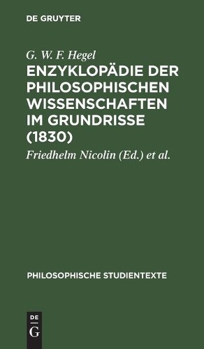 G W F Hegel Enzyklopädie Der Philosophischen Wissenschaften Im Grundr (Hardback)