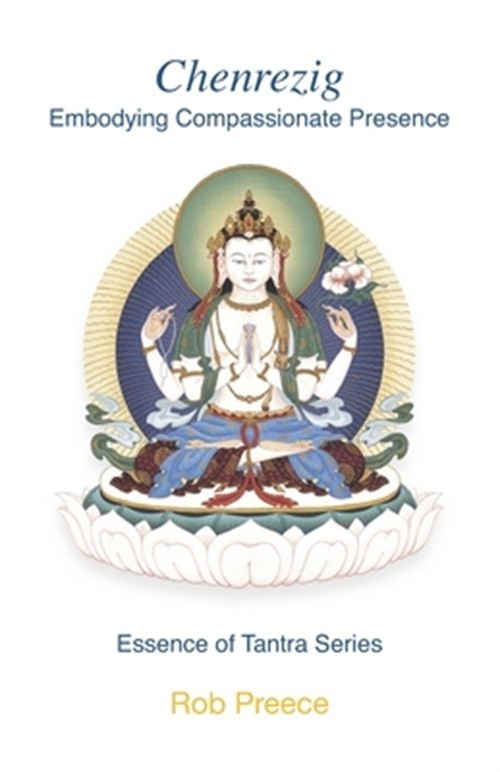 Chenrezig: Embodying Compassionate Presence (Paperback or Softback)