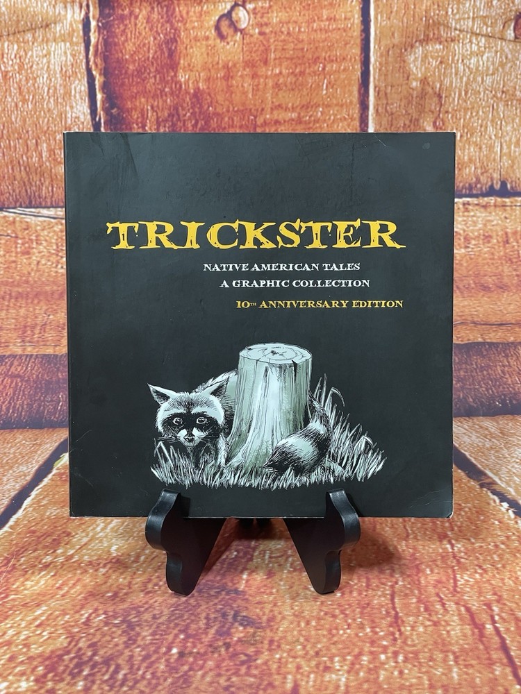 Trickster: Native American Tales, A Graphic Collection, 10th Anniversary Editio