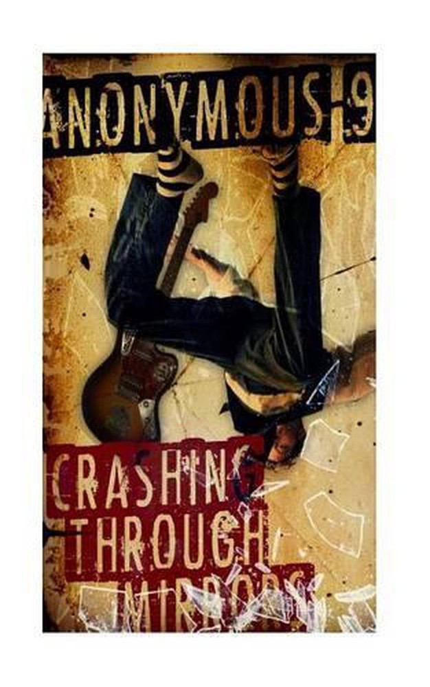 Crashing Through Mirrors by Anonymous-9 (English) Paperback Book