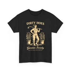 Dirty Hoes Garden Society Shirt, Gardener Gardening Lovers T-Shirt