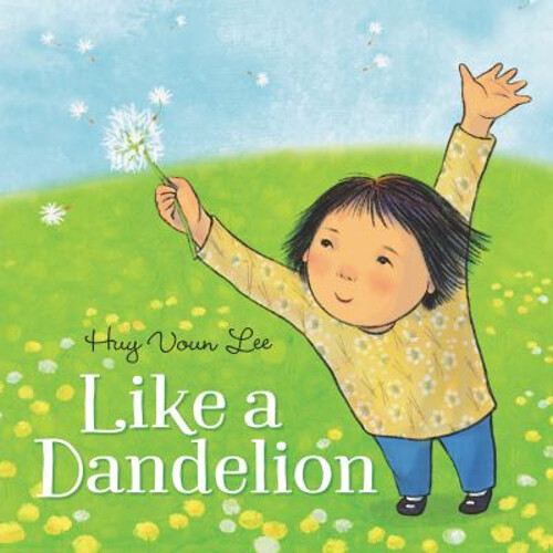 Like a Dandelion Hardcover by Huy Voun Lee Inspires Resilience and Growth