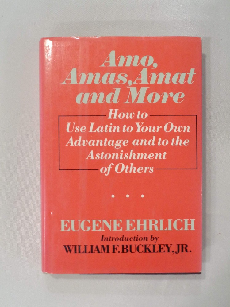 Amo, Amas, Amat and More