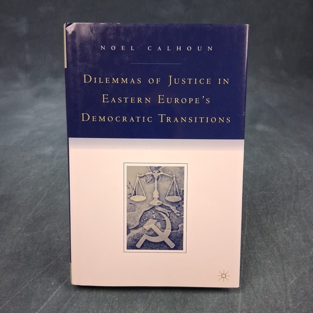 Dilemmas of Justice Eastern Europe Noel Calhoun HC DJ 1st Ed Like New