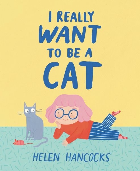 I Really Want to Be a Cat, Hardcover by Hancocks, Helen, Like New Used, Free ...