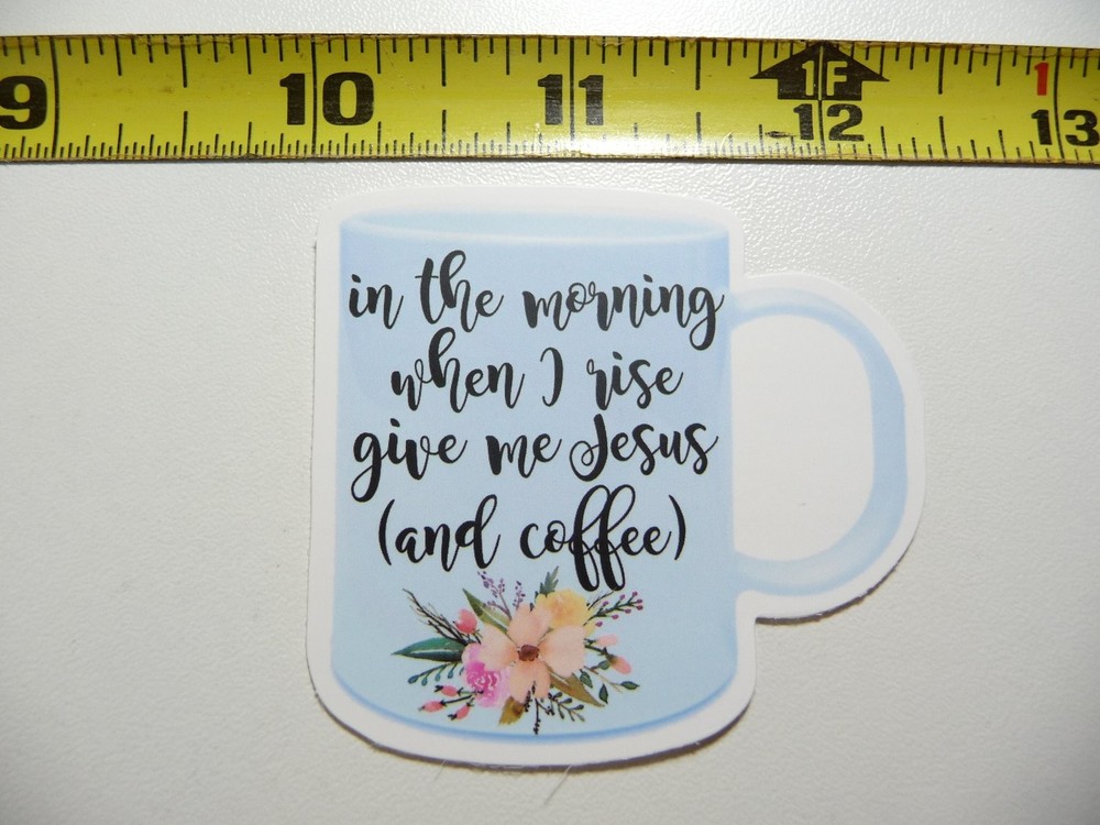 Jesus and Coffee Decal Sticker for Christian Faith Morning Inspiration