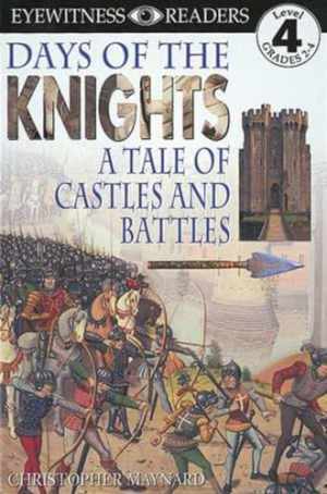 Medieval Adventure Tale: Days of the Knights by Christopher Maynard