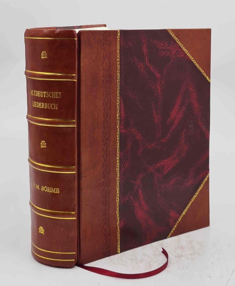 Altdeutsches Liederbuch. : Volkslieder Der Deutschen Nach Wort U [Leather Bound]