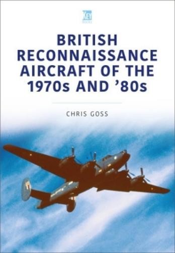 Chris Goss British Reconnaissance Aircraft of the 1970s and 80s (Paperback)Another great item from Rarewaves USA | Free delivery!