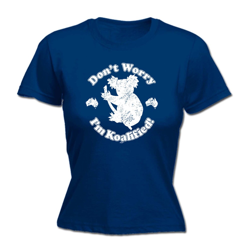 Dont Worry Im Koalified Koala - Womens T Shirt Funny T-Shirt Novelty gift tshirt