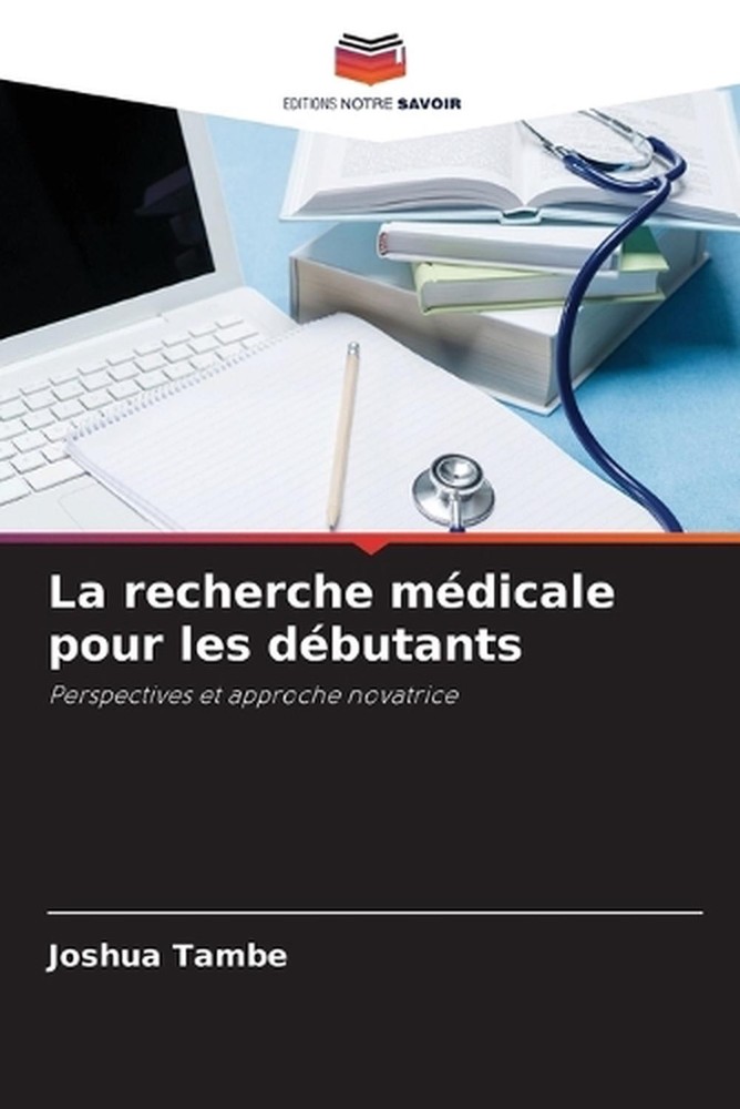 La recherche mdicale pour les dbutants by Joshua Tambe (French) Paperback Book