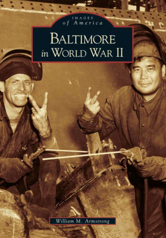 NEW Arcadia Publishing Baltimore in World War II, MD 9780738541891 Images of Ame-image