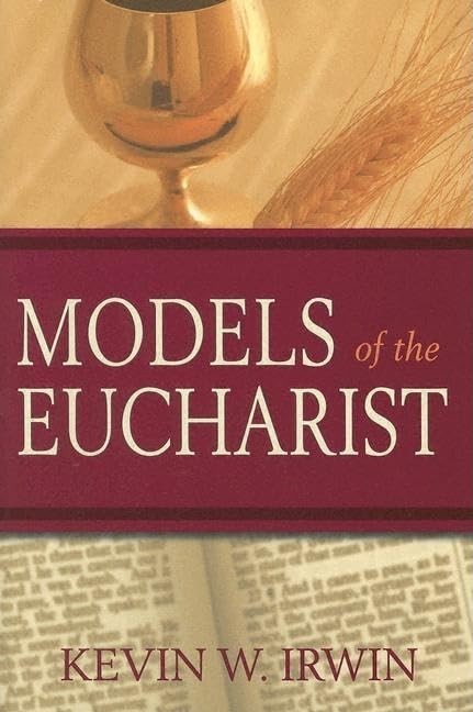Models of the Eucharist, Irwin, Kevin W.
