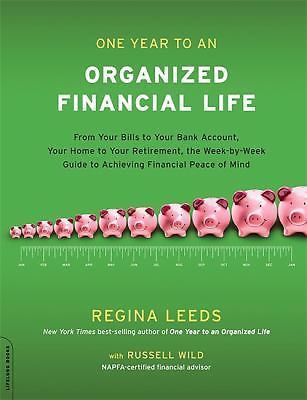 One Year to an Organized Financial Life: From Your Bills to Your Bank...