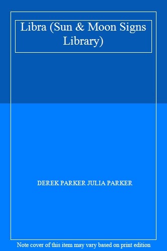 Libra (Sun & Moon Signs Library) By Julia Parker, Derek Parker