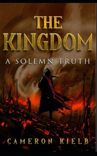 The Kingdom: A Solemn Truth by Kielb, Cameron, Like New Used, Free shipping i...