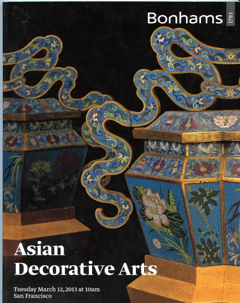 Bonhams Auction Catalog, Mar 12, 2014 - Asian Decorative Arts, San Francisco