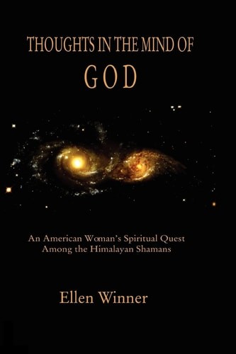 Thoughts in the Mind of God: Himalayan Shamanism and an American Woman's Search