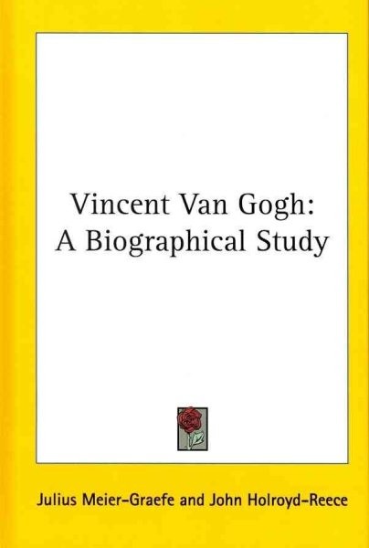 Vincent Van Gogh : A Biographical Study, Hardcover by Meier-Graefe, Julius; H...