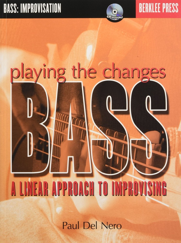 Playing the Changes: Bass A Linear Approach to Improvising Book/Online Audio
