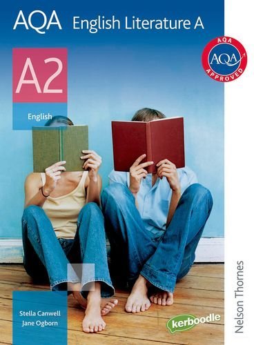 AQA English Literature A A2 Level by Stella Canwell and Jane Ogborn