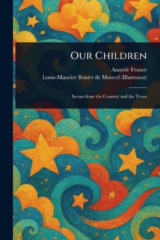 Our Children by Anatole France Paperback Book