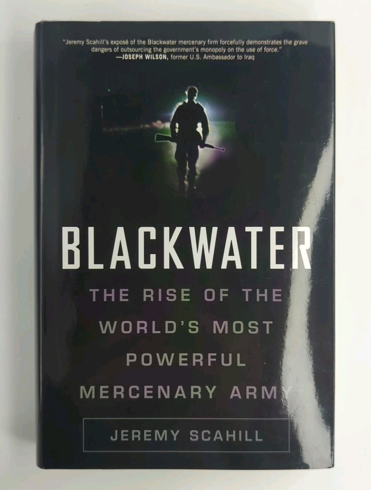 BLACKWATER by Jeremy Scahill (HCDJ - FIRST EDITION / FIRST PRINTING)