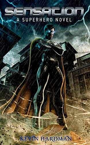 Sensation: A Superhero Novel (Kid - Paperback, by Hardman Mr. Kevin - Very Good