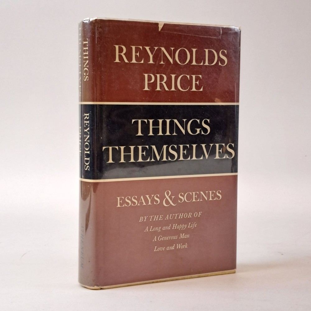 Reynolds Price / THINGS THEMSELVES Signed 1st Edition 1972