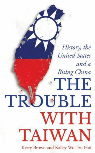 The Trouble with Taiwan: History, the United States and a Rising China (Asian Ar