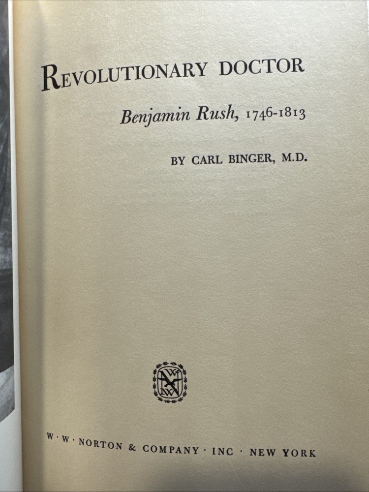 Revolutionary Doctor: Benjamin Rush, 1746-1813 by Carl Binger HC 1966 1st Ed