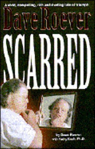 Scarred by Kathy Koch and David Roever (1995, Trade Paperback)