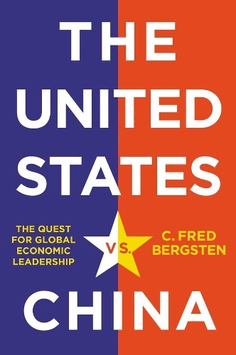 C. Fred Bergsten The United States vs. China (Hardback)