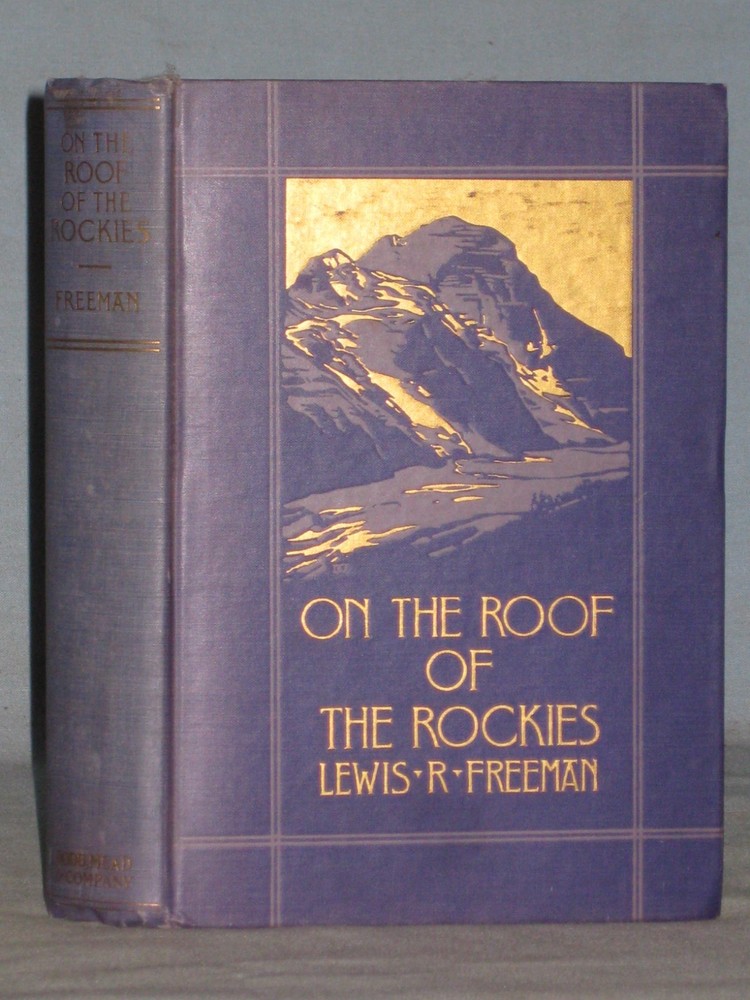 1925 Book On The Roof Of The Rockies By Lewis R. Freeman