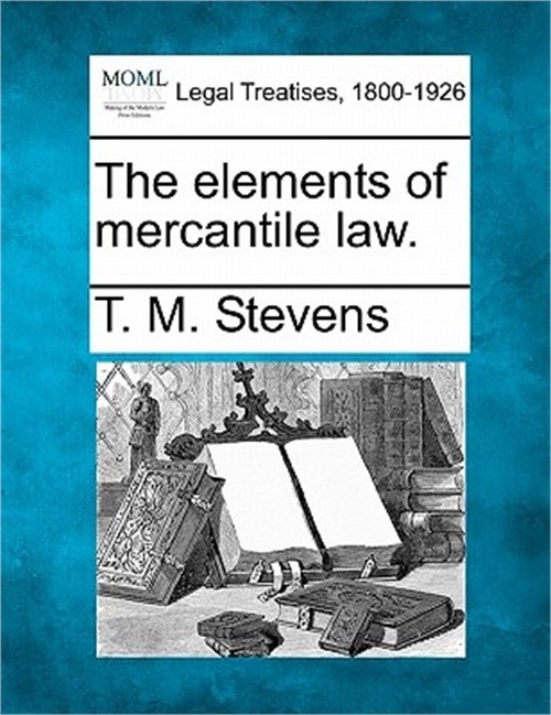 The Elements of Mercantile Law. (Paperback or Softback)