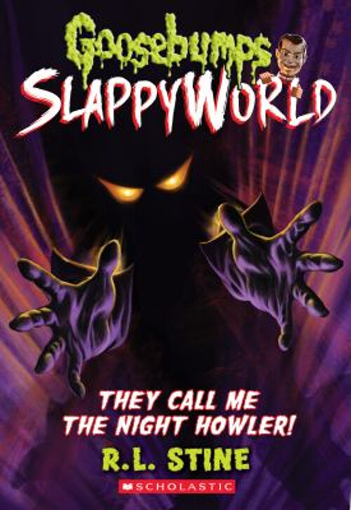 They Call Me the Night Howler! Goosebumps SlappyWorld #11 R. L. S